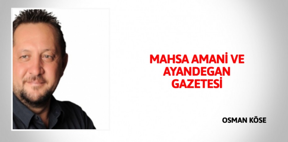 MAHSA AMANİ VE  AYANDEGAN GAZETESİ