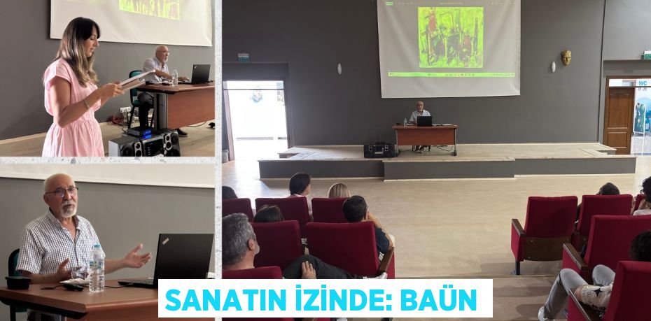 SANATIN İZİNDE: BAÜN