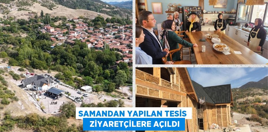 SAMANDAN YAPILAN TESİS   ZİYARETÇİLERE AÇILDI