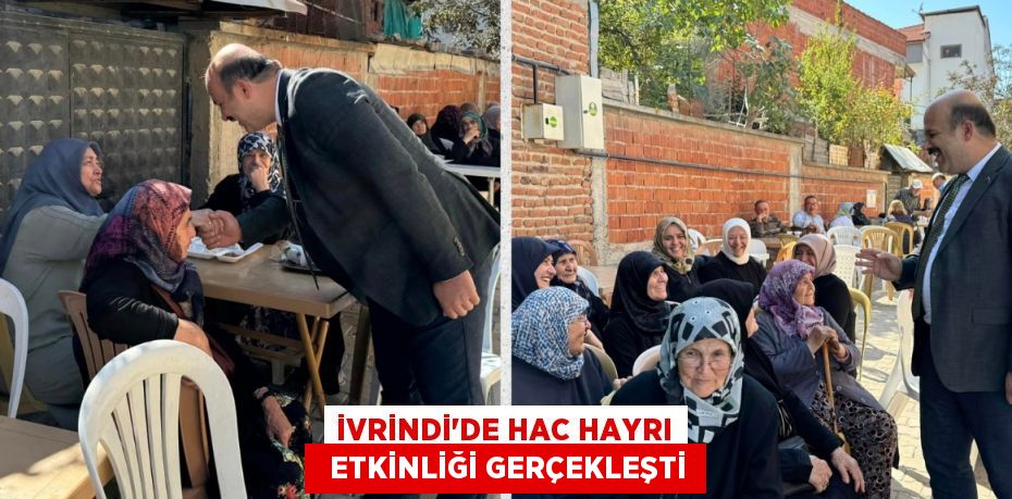 İVRİNDİ'DE HAC HAYRI   ETKİNLİĞİ GERÇEKLEŞTİ