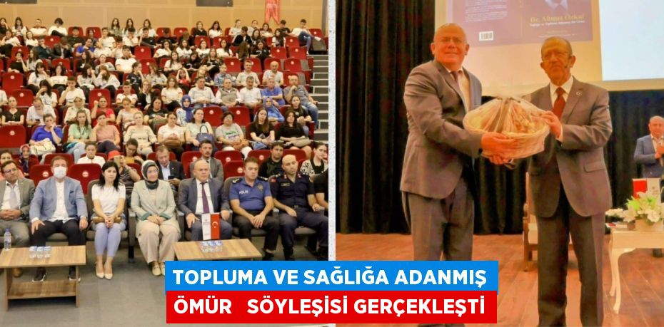 TOPLUMA VE SAĞLIĞA ADANMIŞ ÖMÜR   SÖYLEŞİSİ GERÇEKLEŞTİ