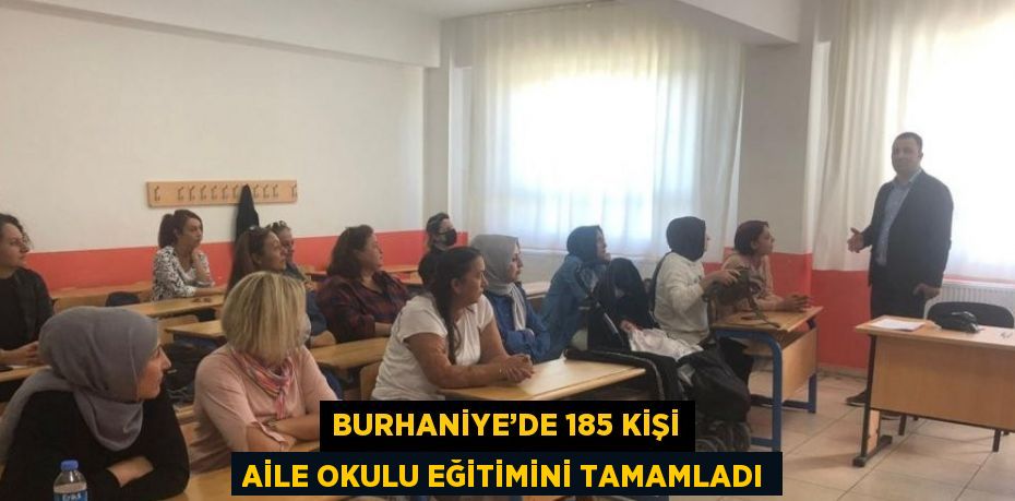 BURHANİYE’DE 185 KİŞİ AİLE OKULU EĞİTİMİNİ TAMAMLADI