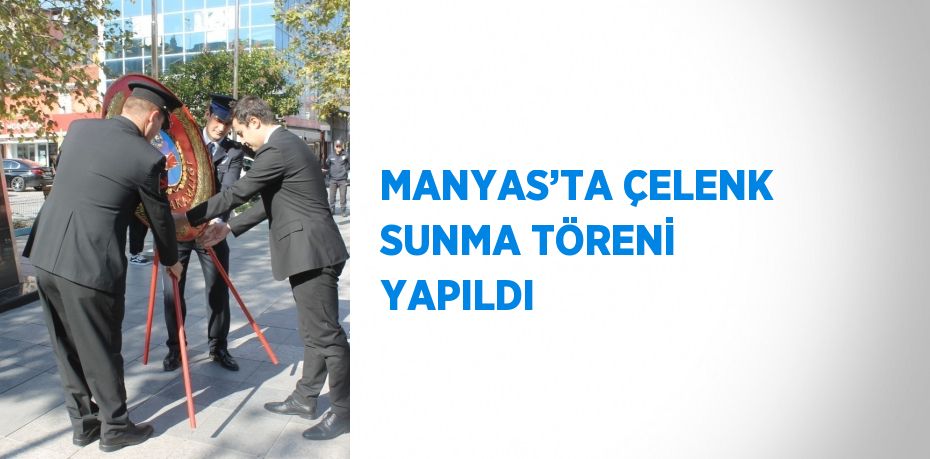 MANYAS’TA ÇELENK SUNMA TÖRENİ YAPILDI