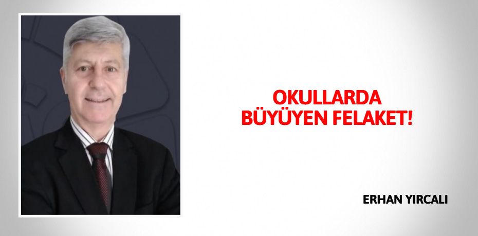 OKULLARDA BÜYÜYEN FELAKET!