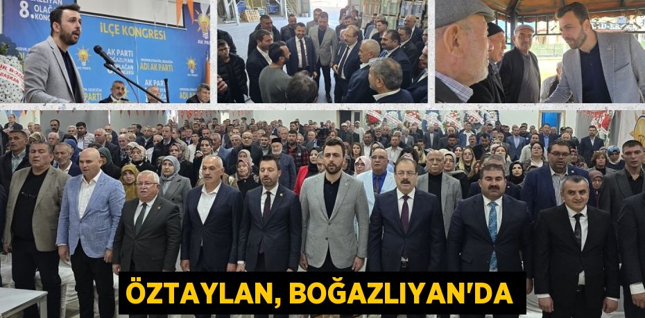 ÖZTAYLAN, BOĞAZLIYAN’DA