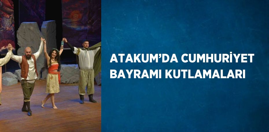 ATAKUM’DA CUMHURİYET BAYRAMI KUTLAMALARI