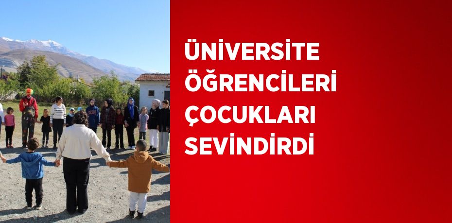 ÜNİVERSİTE ÖĞRENCİLERİ ÇOCUKLARI SEVİNDİRDİ