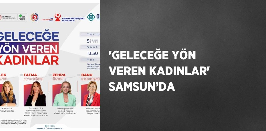 'GELECEĞE YÖN VEREN KADINLAR' SAMSUN’DA