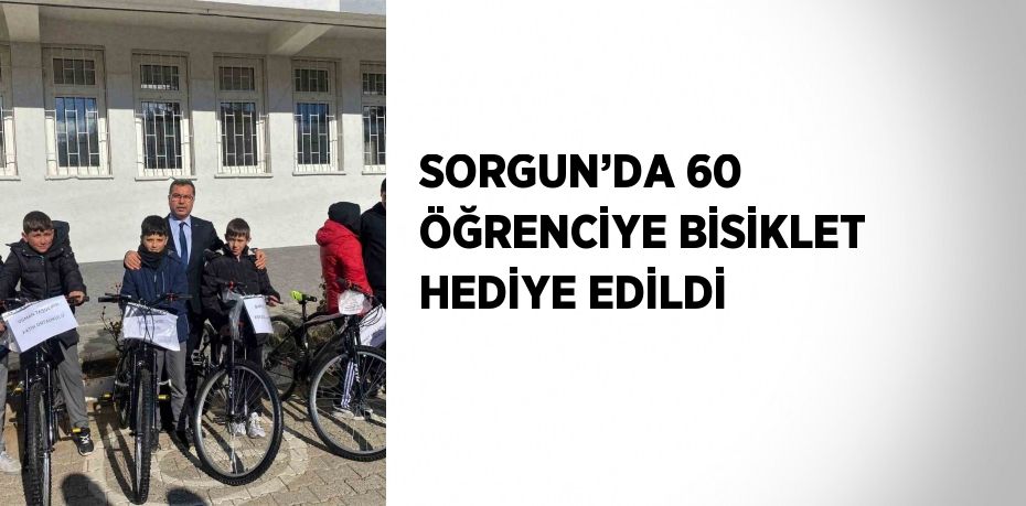 SORGUN’DA 60 ÖĞRENCİYE BİSİKLET HEDİYE EDİLDİ