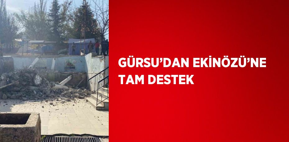 GÜRSU’DAN EKİNÖZÜ’NE TAM DESTEK