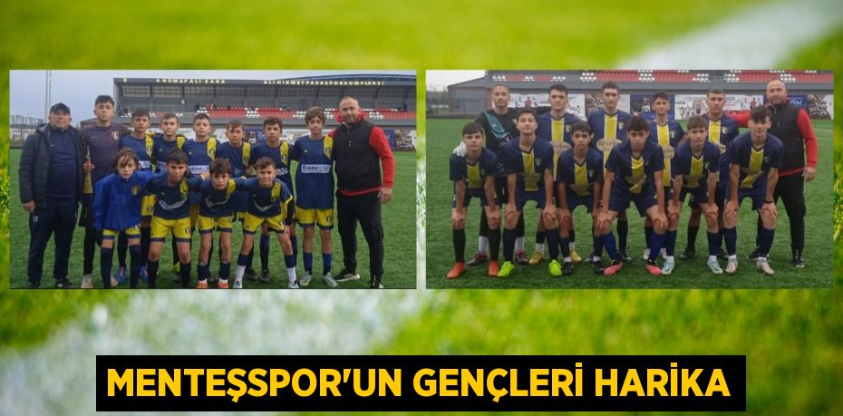 MENTEŞSPOR’UN GENÇLERİ HARİKA