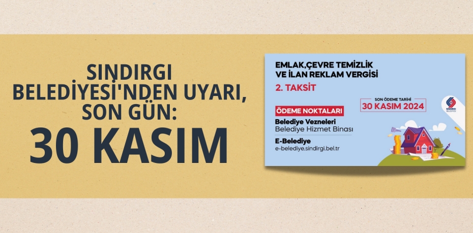 SINDIRGI BELEDİYESİ'NDEN UYARI, SON GÜN: 30 KASIM