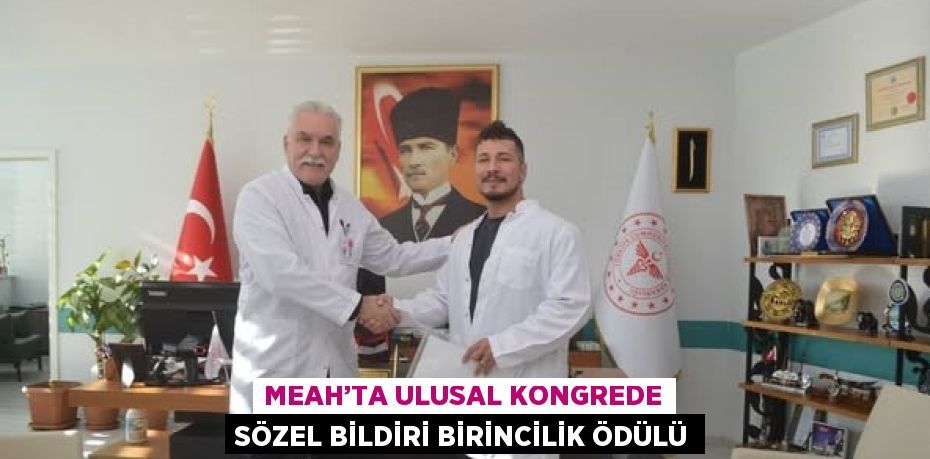 MEAH’TA ULUSAL KONGREDE SÖZEL BİLDİRİ BİRİNCİLİK ÖDÜLÜ