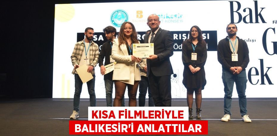 KISA FİLMLERİYLE  BALIKESİR’İ ANLATTILAR