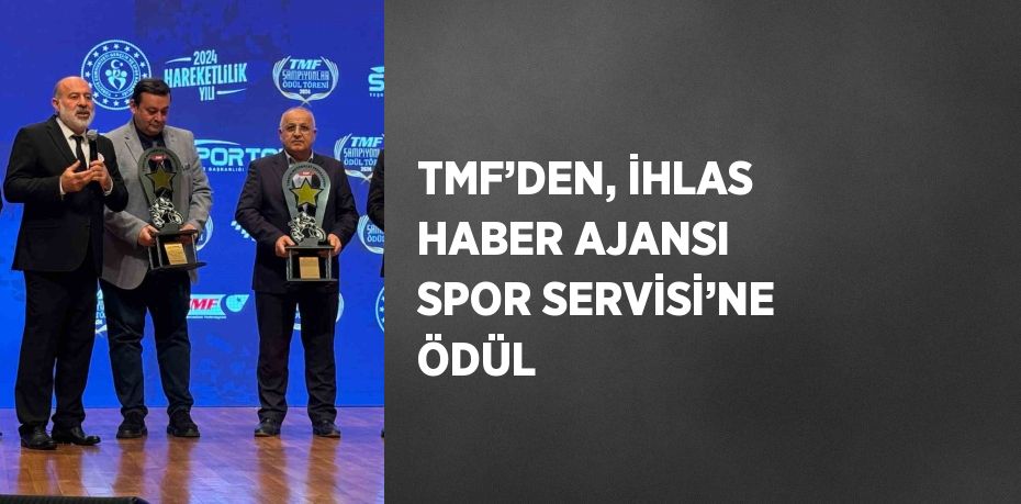 TMF’DEN, İHLAS HABER AJANSI SPOR SERVİSİ’NE ÖDÜL