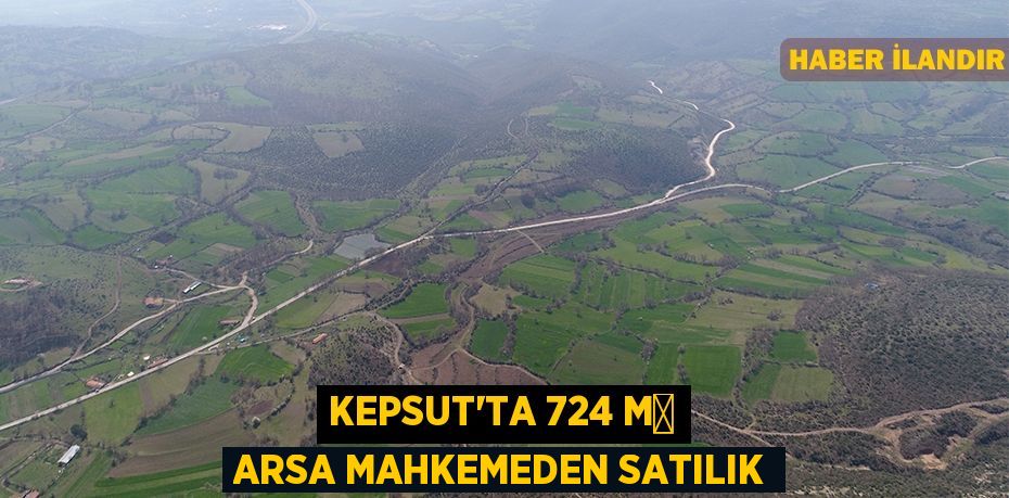 Kepsut'ta 724 m² arsa mahkemeden satılık