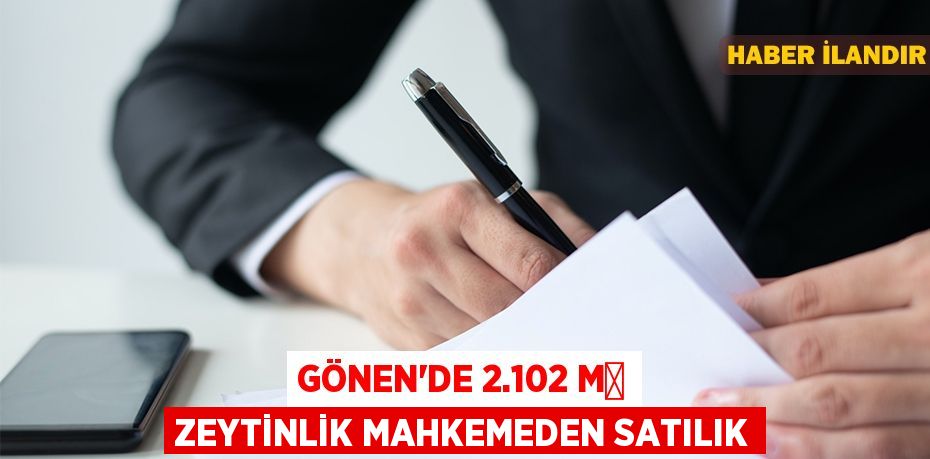 Gönen'de 2.102 m² zeytinlik mahkemeden satılık