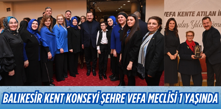 BALIKESİR KENT KONSEYİ ŞEHRE VEFA MECLİSİ 1 YAŞINDA