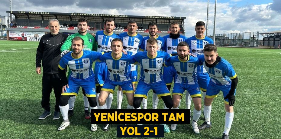 YENİCESPOR TAM YOL 2-1