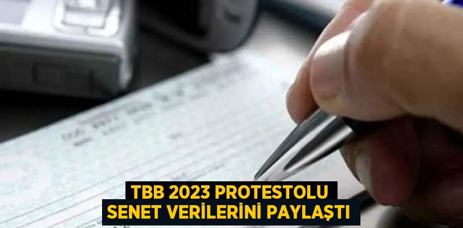 TBB 2023 PROTESTOLU SENET VERİLERİNİ PAYLAŞTI