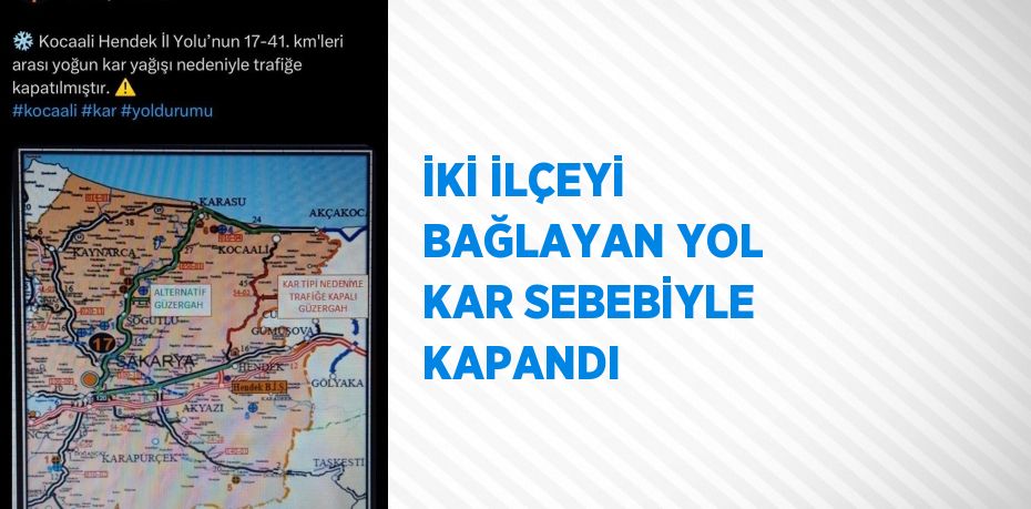 İKİ İLÇEYİ BAĞLAYAN YOL KAR SEBEBİYLE KAPANDI