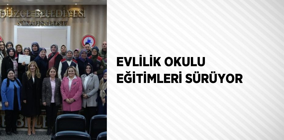 EVLİLİK OKULU EĞİTİMLERİ SÜRÜYOR