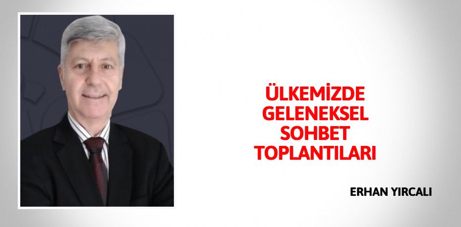 ÜLKEMİZDE GELENEKSEL SOHBET TOPLANTILARI