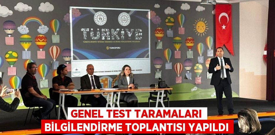 Genel Test Taramaları Bilgilendirme Toplantısı yapıldı