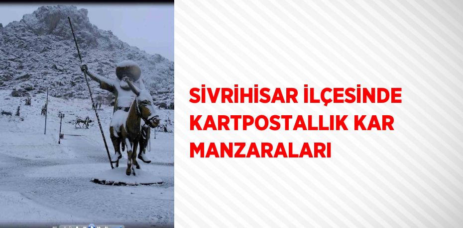 SİVRİHİSAR İLÇESİNDE KARTPOSTALLIK KAR MANZARALARI