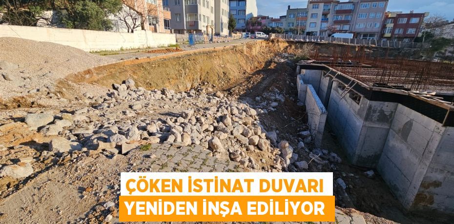 ÇÖKEN İSTİNAT DUVARI YENİDEN İNŞA EDİLİYOR