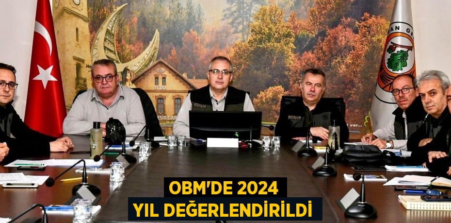 OBM’DE 2024 YIL DEĞERLENDİRİLDİ