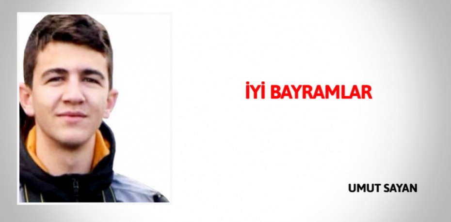 İYİ BAYRAMLAR