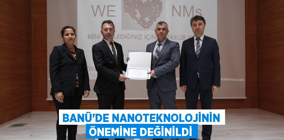 BANÜ’DE NANOTEKNOLOJİNİN ÖNEMİNE DEĞİNİLDİ