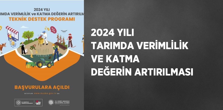 2024 YILI TARIMDA VERİMLİLİK VE KATMA DEĞERİN ARTIRILMASI