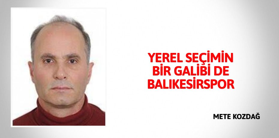 YEREL SEÇİMİN BİR GALİBİ DE BALIKESİRSPOR