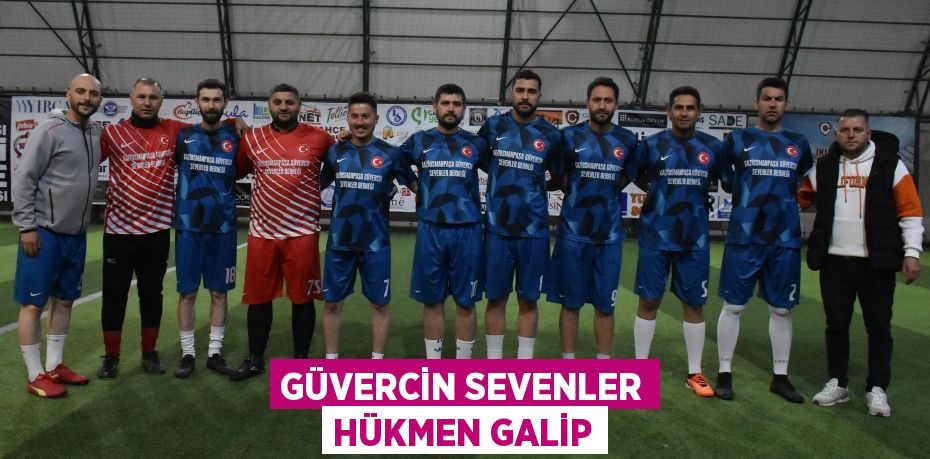 GÜVERCİN SEVENLER HÜKMEN GALİP