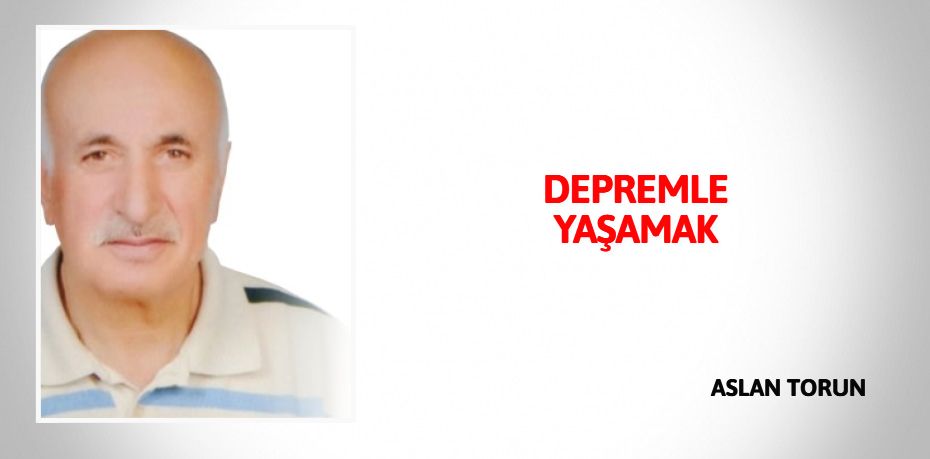 DEPREMLE YAŞAMAK