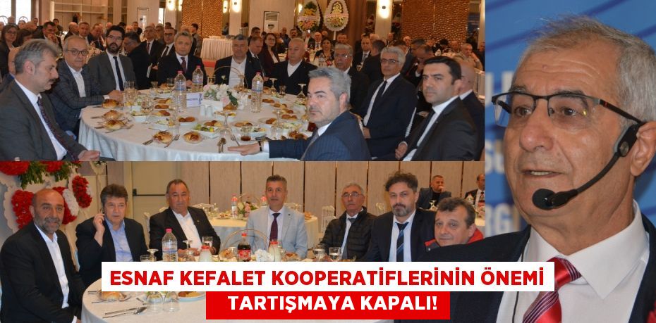 Esnaf Kefalet Kooperatiflerinin önemi    TARTIŞMAYA KAPALI!
