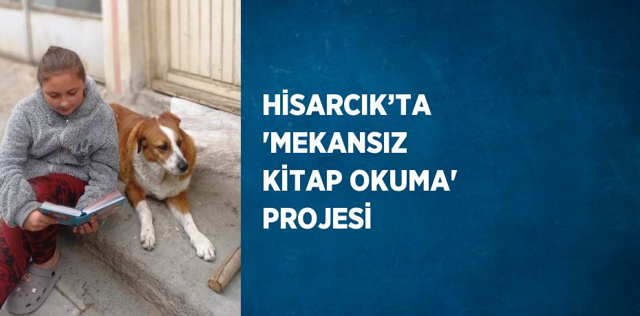 HİSARCIK’TA 'MEKANSIZ KİTAP OKUMA' PROJESİ