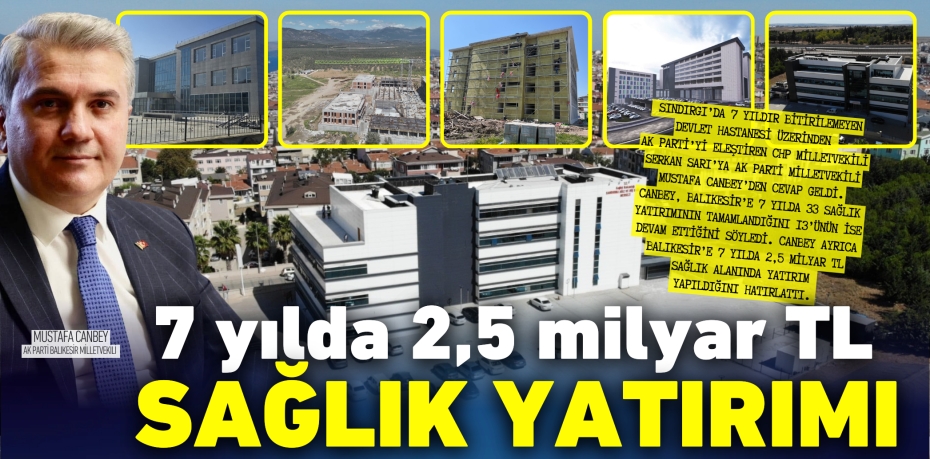 7 yılda 2,5 milyar TL  SAĞLIK YATIRIMI