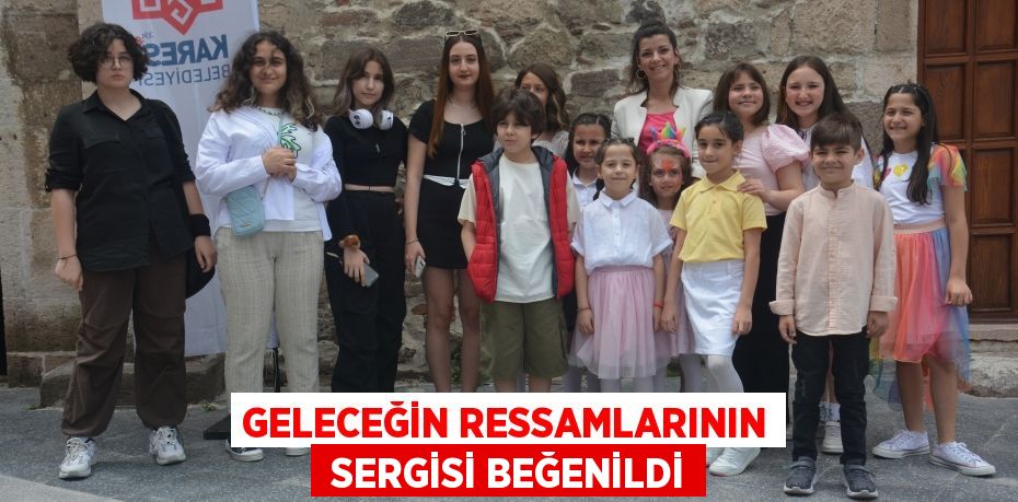 GELECEĞİN RESSAMLARININ  SERGİSİ BEĞENİLDİ