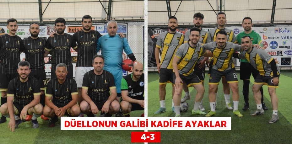 DÜELLONUN GALİBİ KADİFE AYAKLAR    4-3