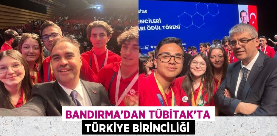 BANDIRMA’DAN TÜBİTAK’TA TÜRKİYE BİRİNCİLİĞİ