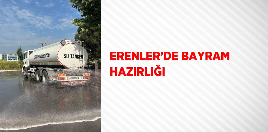 ERENLER’DE BAYRAM HAZIRLIĞI