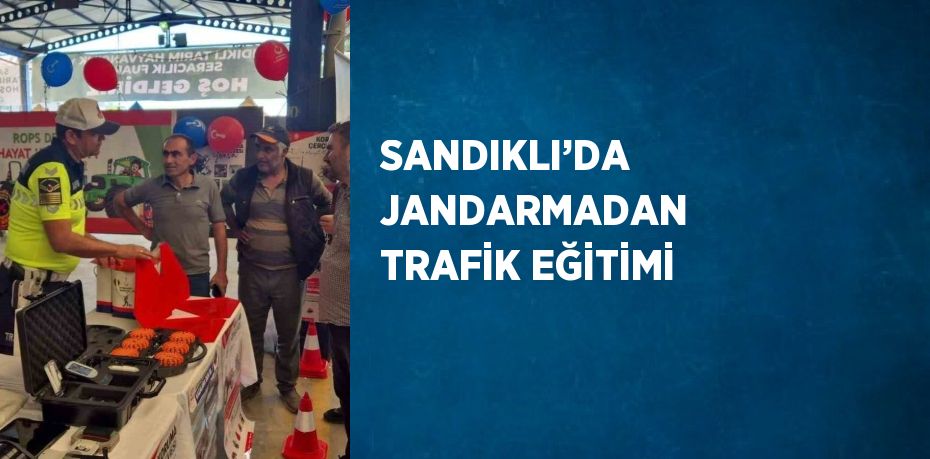SANDIKLI’DA JANDARMADAN TRAFİK EĞİTİMİ