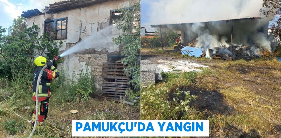 PAMUKÇU’DA YANGIN