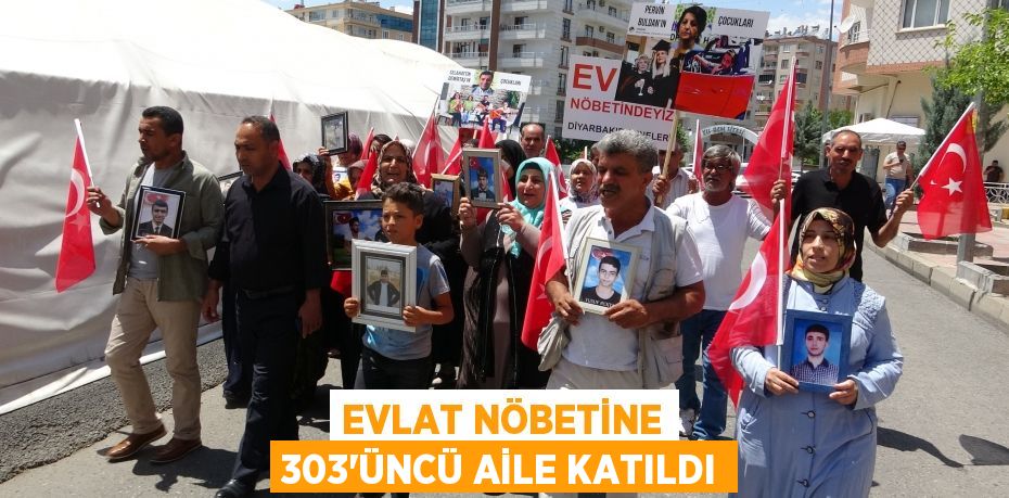 Evlat nöbetine 303'üncü aile katıldı