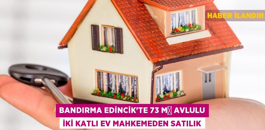 Bandırma Edincik'te 73 m² avlulu iki katlı ev mahkemeden satılık