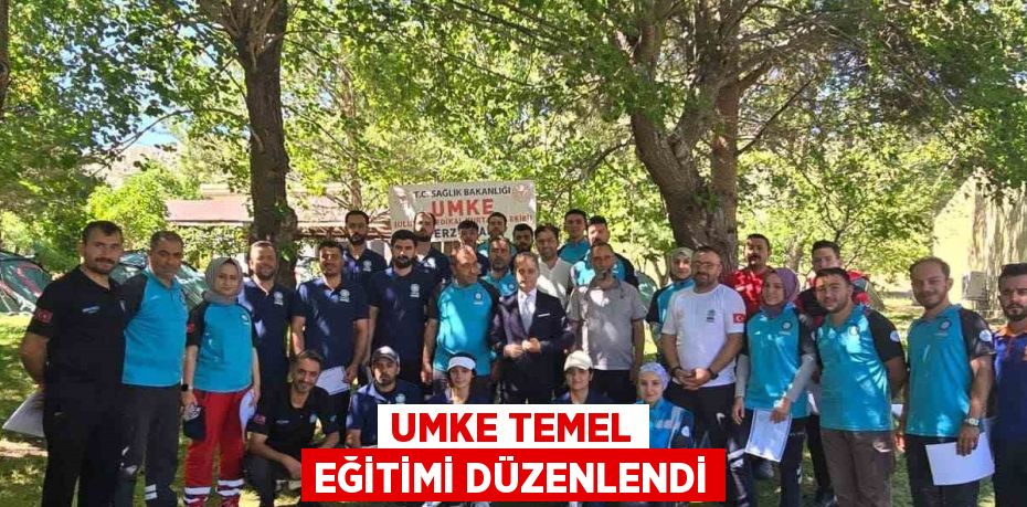 UMKE TEMEL EĞİTİMİ DÜZENLENDİ