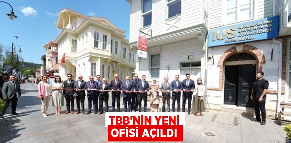 TBB’NİN YENİ OFİSİ AÇILDI